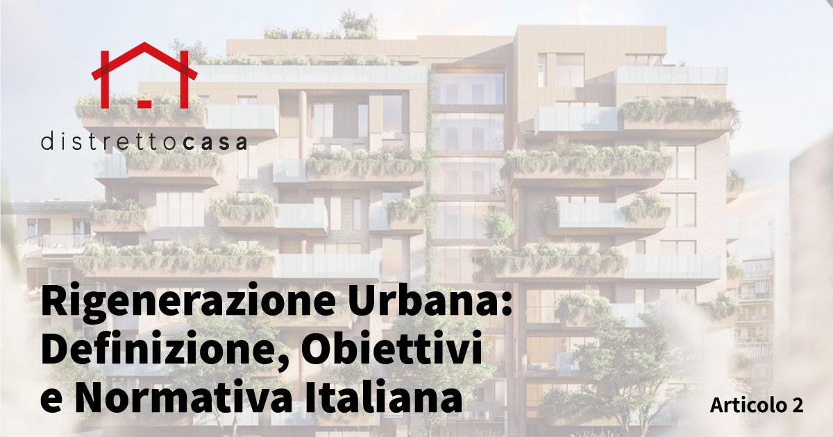 Rigenerazione Urbana: Definizione, Obiettivi e Normativa Italiana