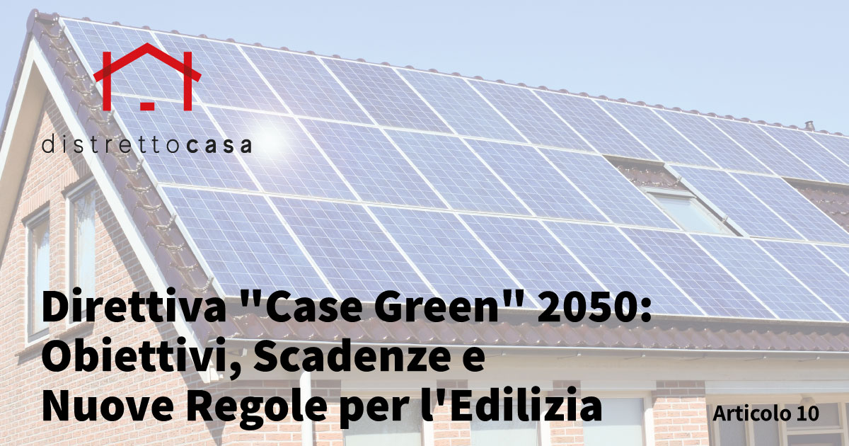 Direttiva "Case Green" 2050: Obiettivi, Scadenze e Nuove Regole per l'Edilizia
