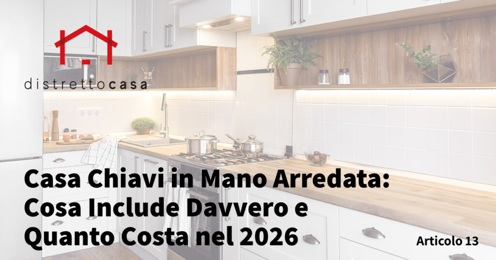 Casa Chiavi in Mano Arredata: Cosa Include Davvero e Quanto Costa nel 2026