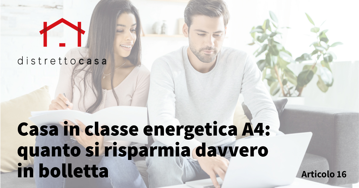 Casa in classe energetica A4: quanto si risparmia davvero in bolletta
