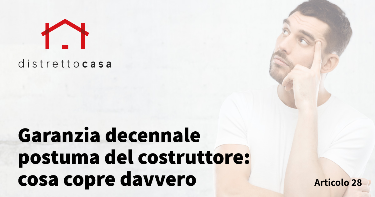Home 557 Garanzia decennale postuma del costruttore: cosa copre davvero