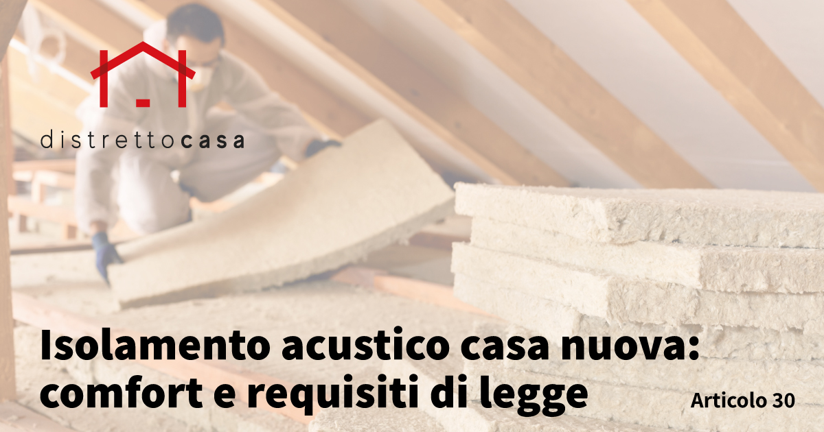 Isolamento acustico casa nuova: comfort e requisiti di legge