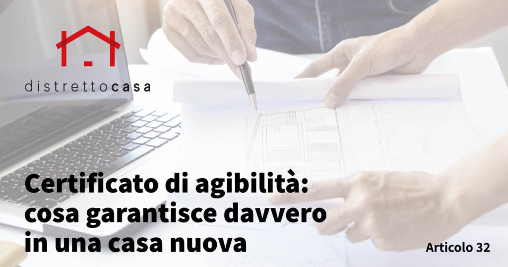 Certificato di agibilità: cosa garantisce davvero in una casa nuova 1 Certificato di agibilità: cosa garantisce davvero in una casa nuova