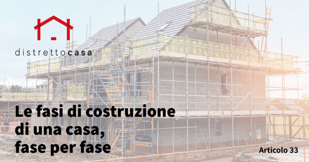 Le fasi di costruzione di una casa, fase per fase