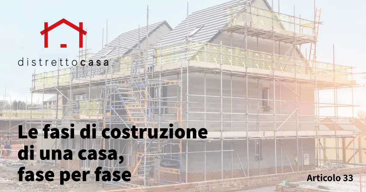 Le fasi di costruzione di una casa, fase per fase