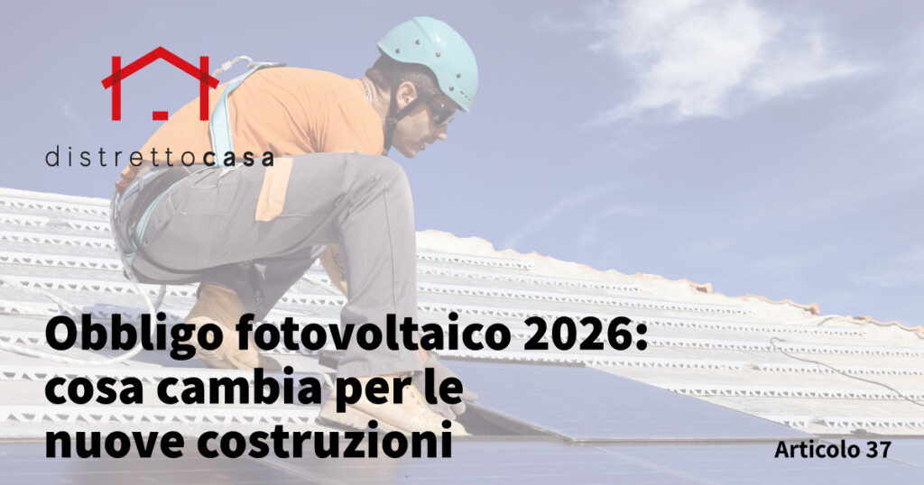Obbligo fotovoltaico 2026: cosa cambia per le nuove costruzioni 1 Obbligo fotovoltaico 2026: cosa cambia per le nuove costruzioni