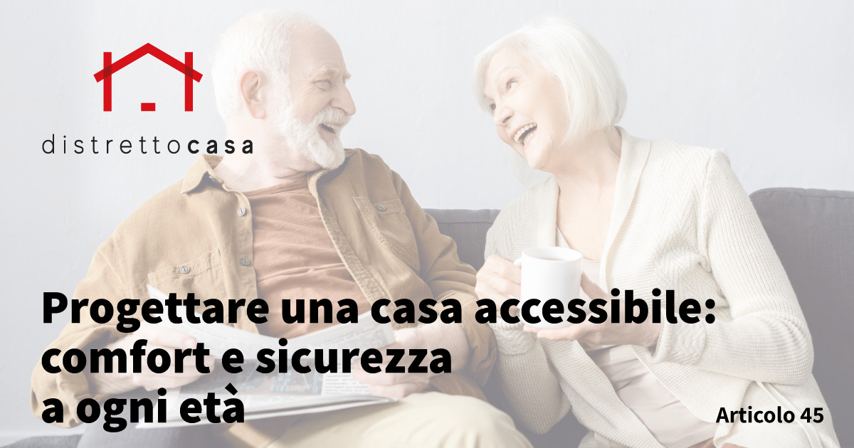 Progettare una casa accessibile: comfort e sicurezza a ogni età